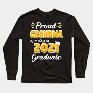 Proud Grandma of a Class of 2021 Graduate Senior Long Sleeve T-Shirt